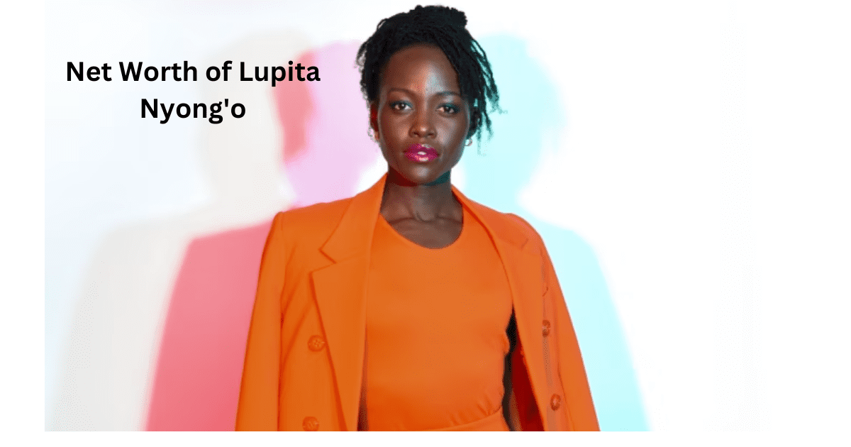 Net Worth of Lupita Nyong'o